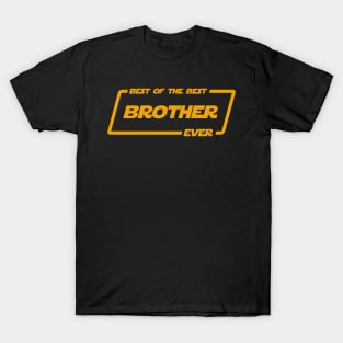 Best of the best brother ever T-Shirt